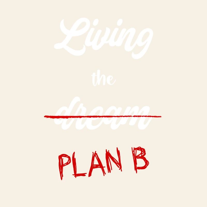 Plan B au lieu de rêver