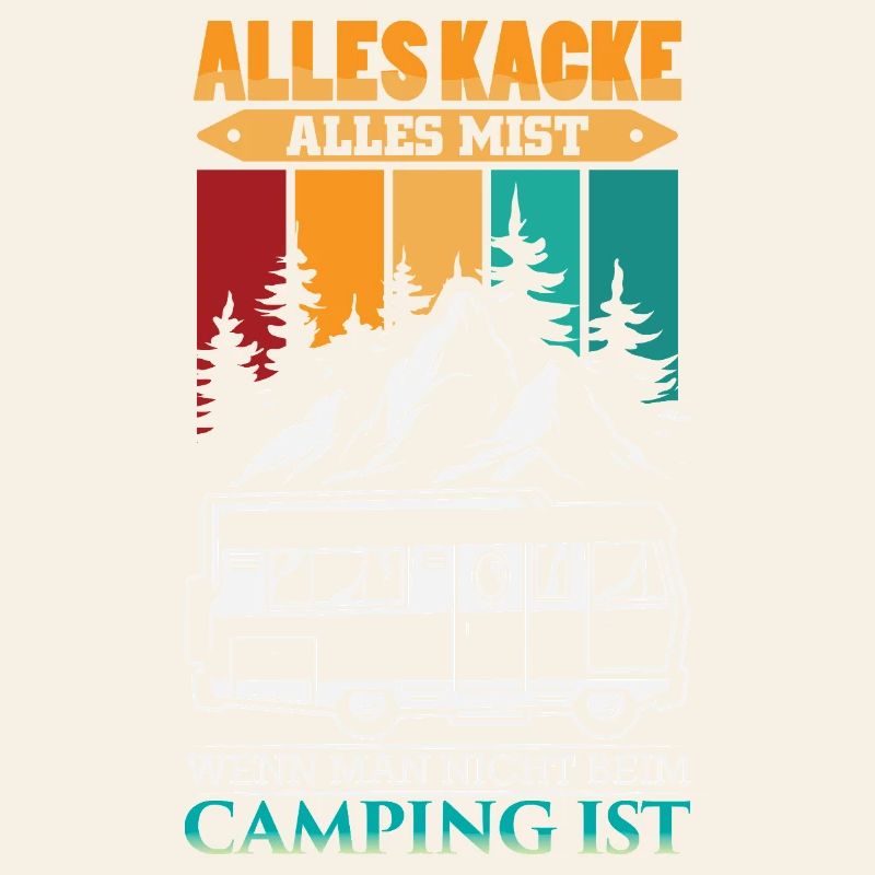 Camper Camping Wohnwagen Spruch