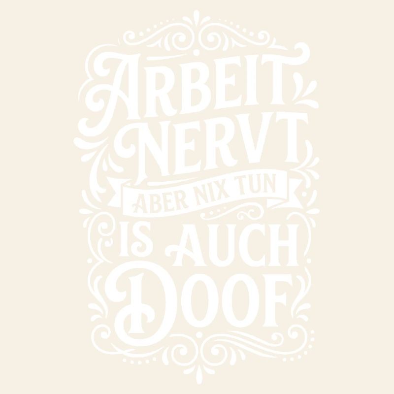 Work sucks, but doing nothing is stupid