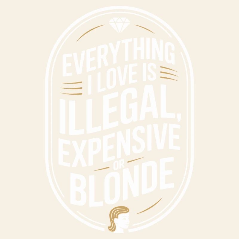 Everything I Love Illegal Expensive Blonde Men