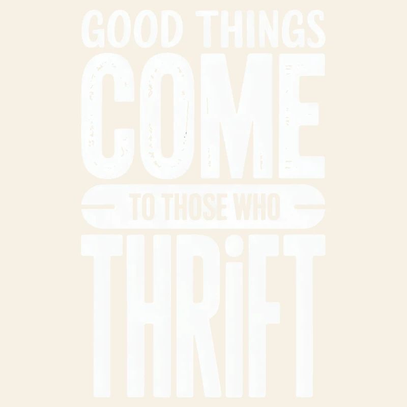 Good Things Come Thrift
