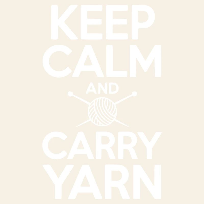 Keep Calm and Carry Yarn