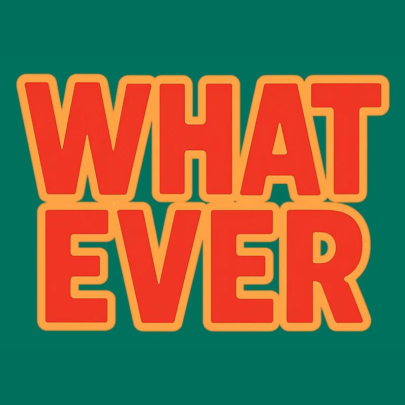 What Ever (Retro 70s Vibrant Gradient Text)