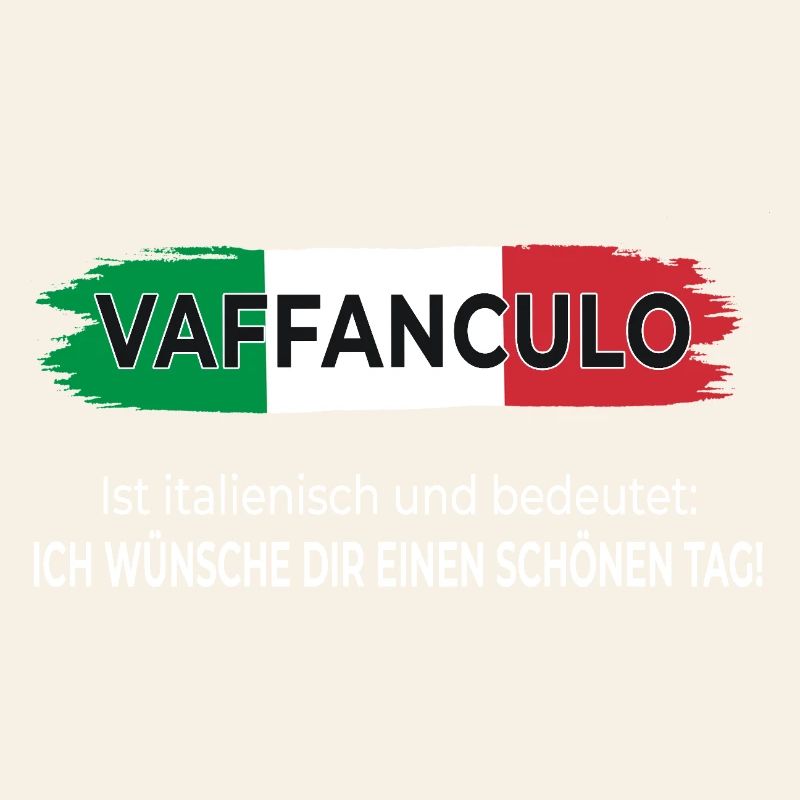 Vaffanculo – Ich wünsche dir einen schönen Tag