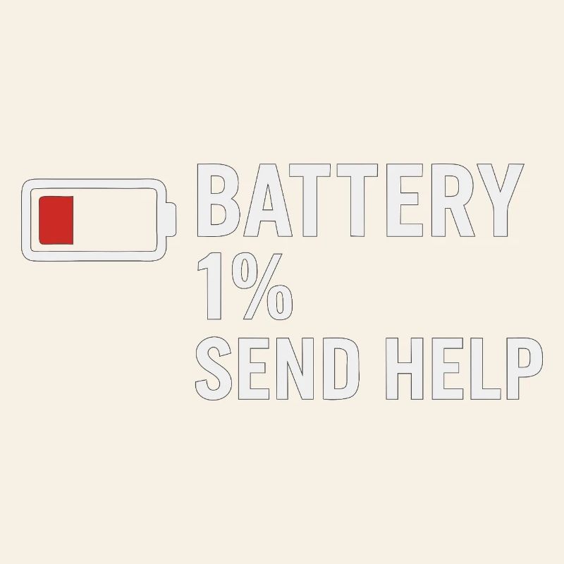 Battery 1% – Send Help | Morgenmuffel