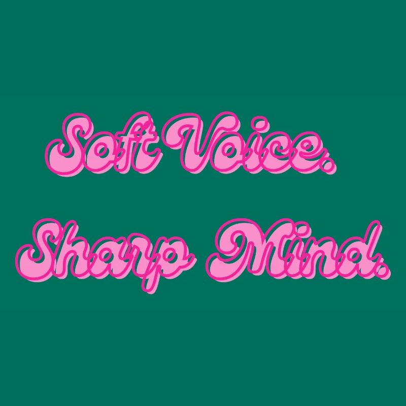 Soft Voice Sharp Mind | Motivationsspruch
