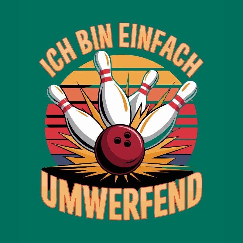 Ich Bin Einfach Umwerfend Bowling Spaß