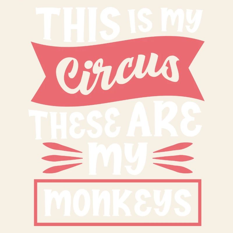 C’est mon cirque, mes singes disent