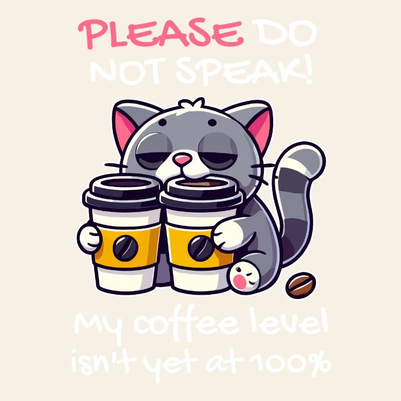 Bitte Nicht Sprechen, Kaffeepegel unter 100, Katze