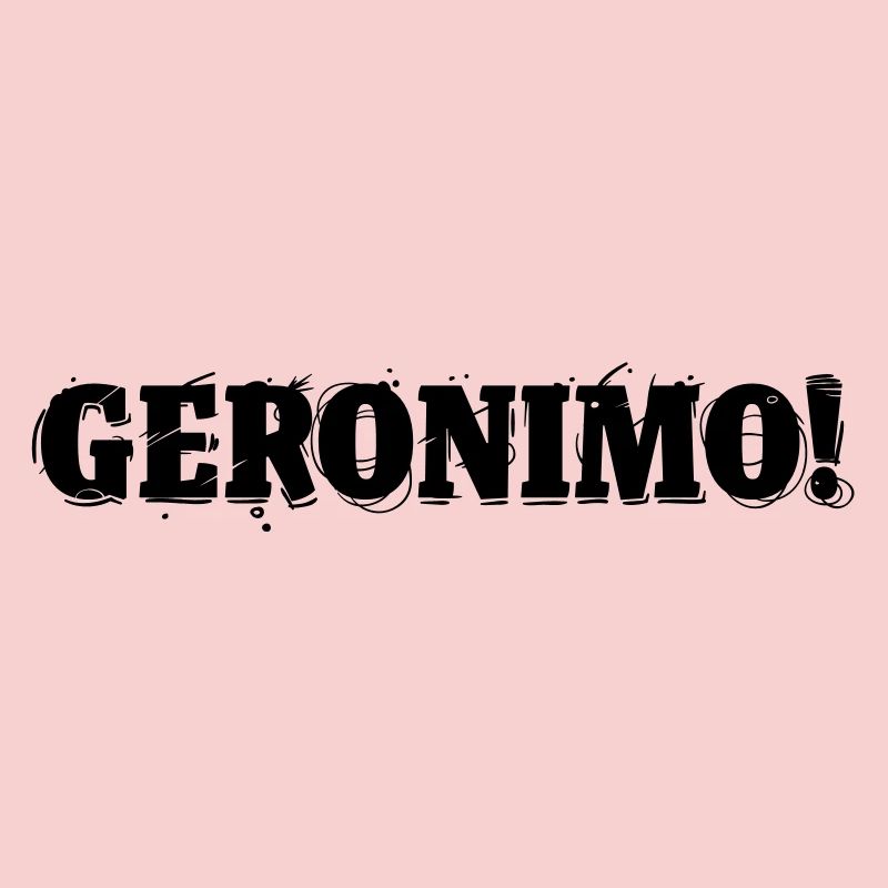 GERONIMO!