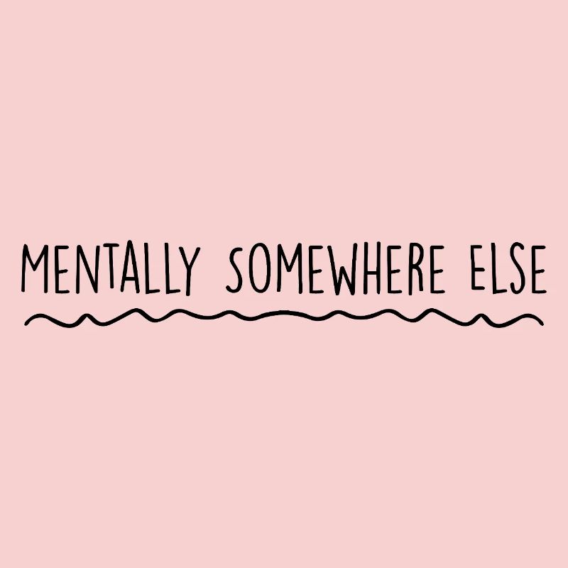 Mentally somewhere else