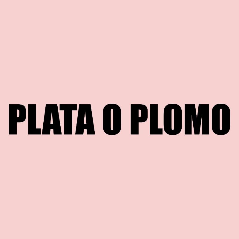 PLATA O PLOMO