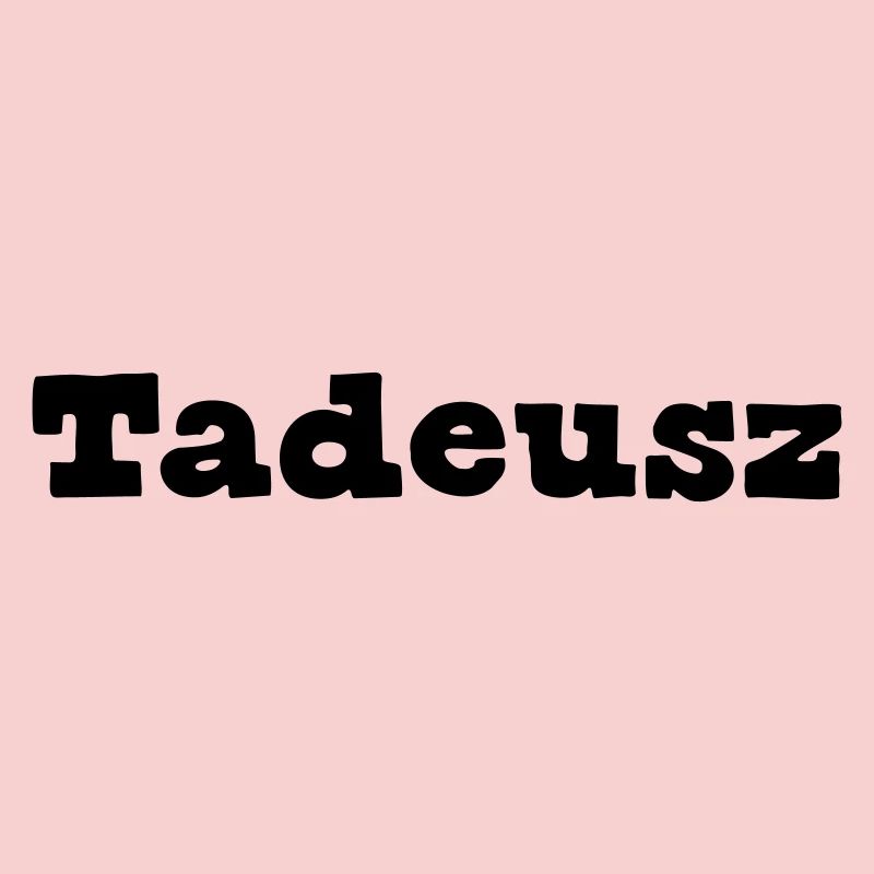 Tadeusz First Name Gift