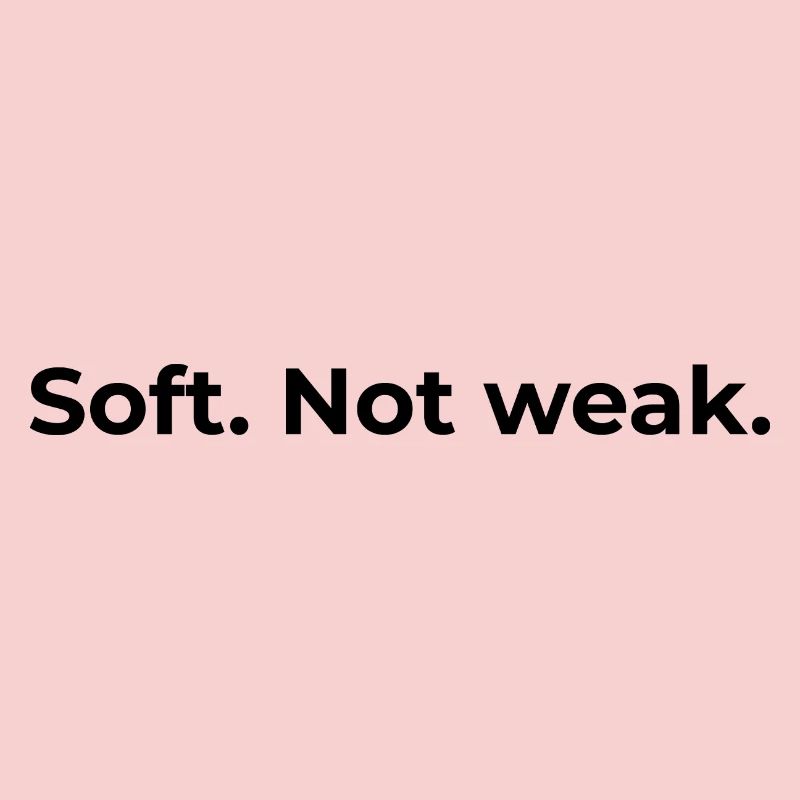 Empowered Quote | Soft Not Weak