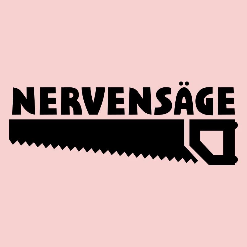Lustige Sprüche Nervensäge