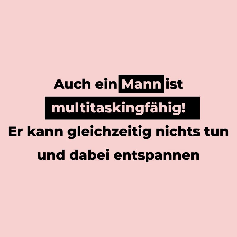 Auch ein Mann ist multitaskingfähig.