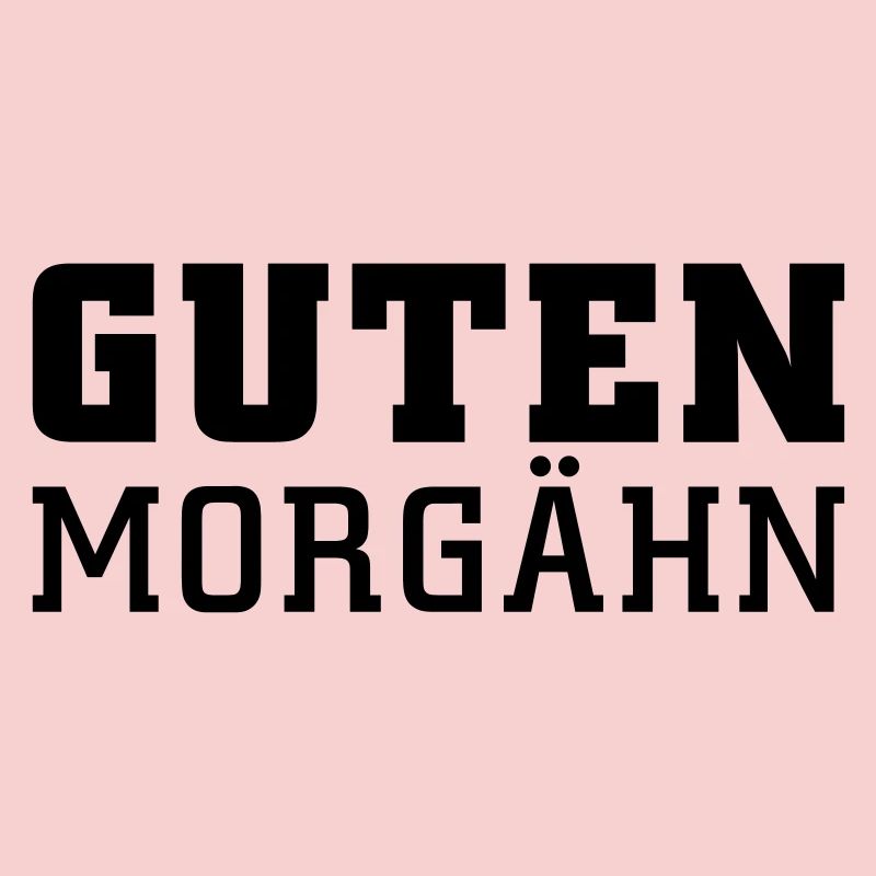 Guten Morgähn