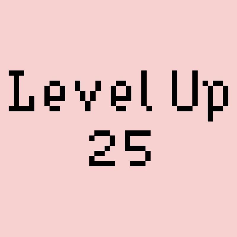 Level Up - 25th Birthday