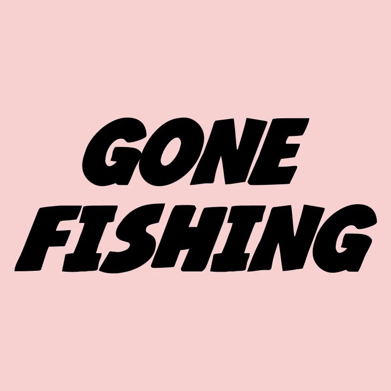 Gone Fishing