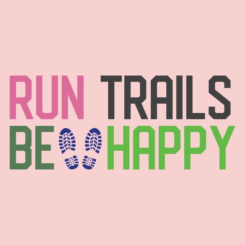 Run Trails Be Happy