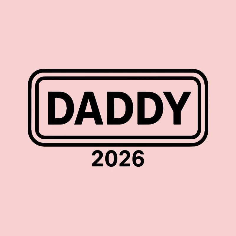 DADDY 2026 Proud Dad-to-be