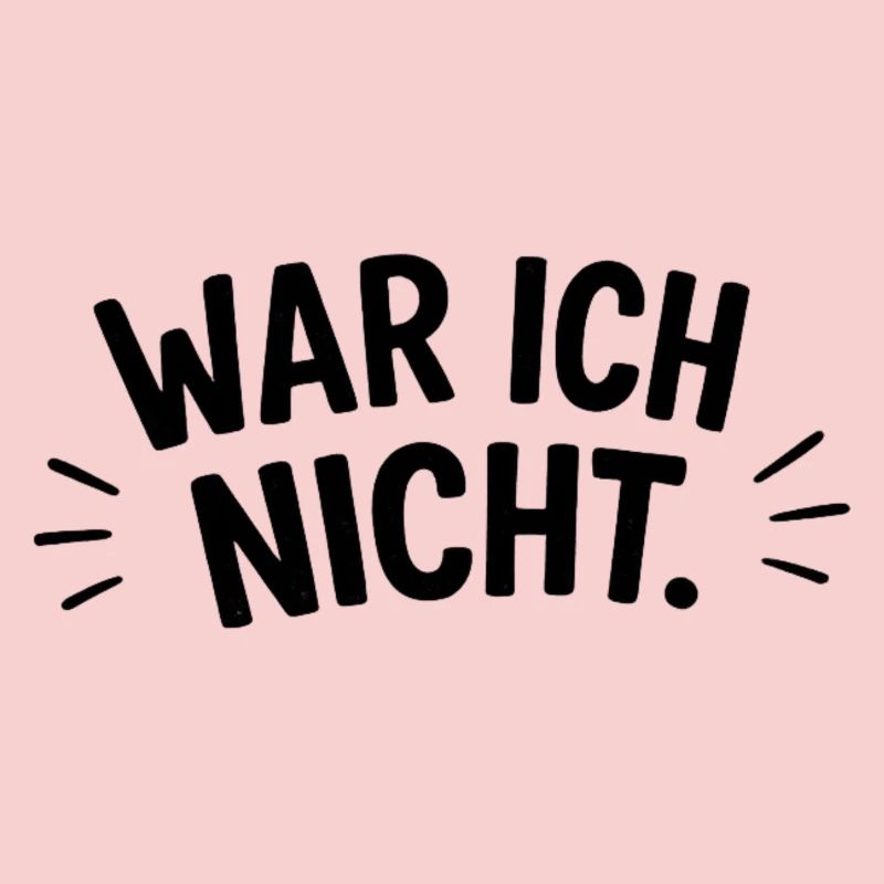 War ich nicht