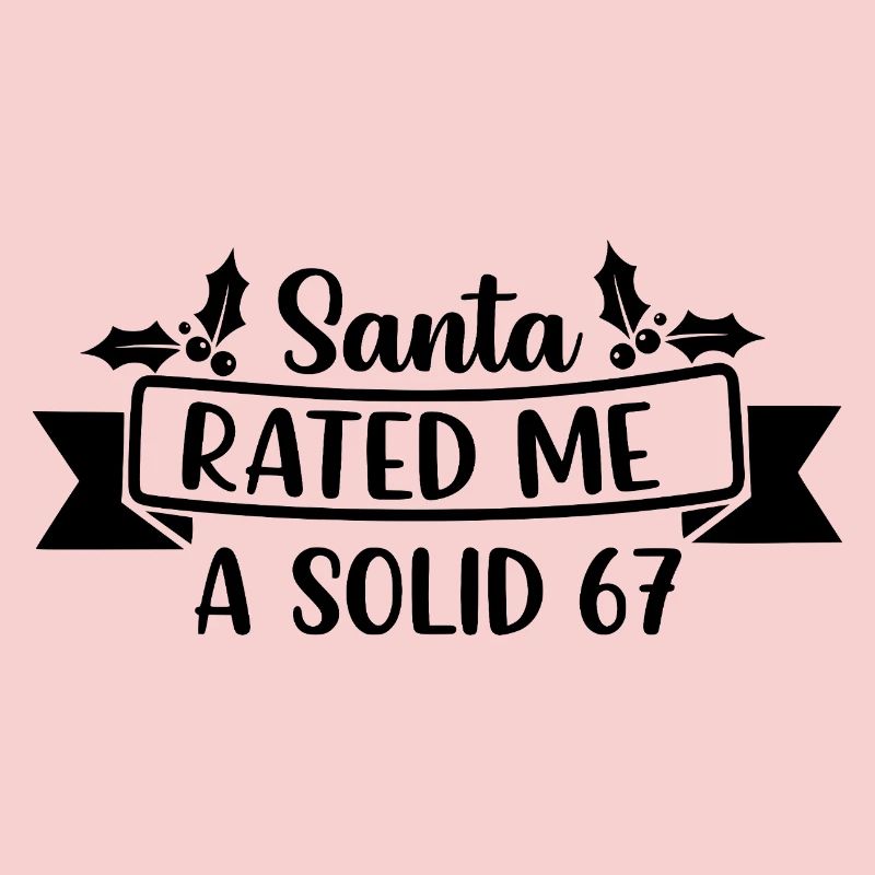 Santa Rated Me A Solid 67