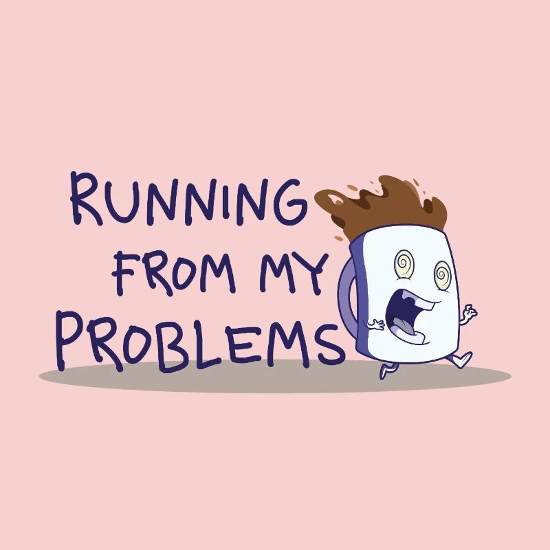 Running from my problems – Funny coffee saying