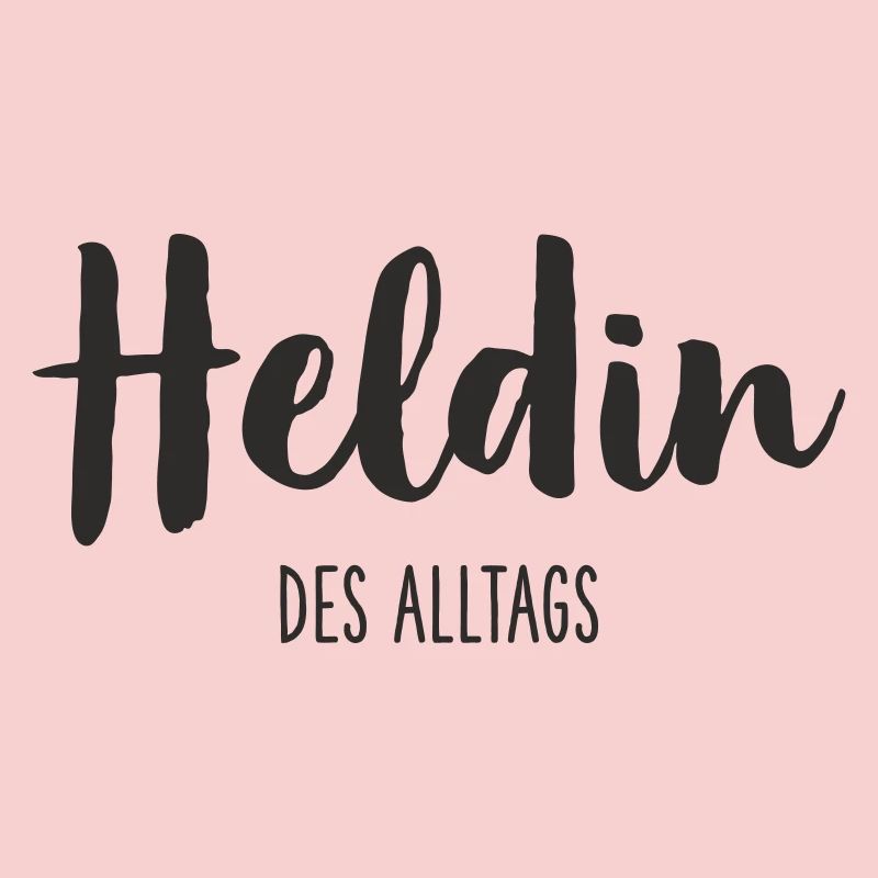 Heldin des Alltags – Starkes Statement Textdesign