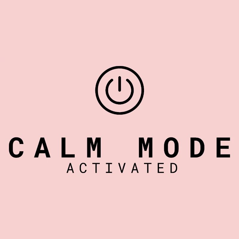 Calm Mode Activated | Relaxation