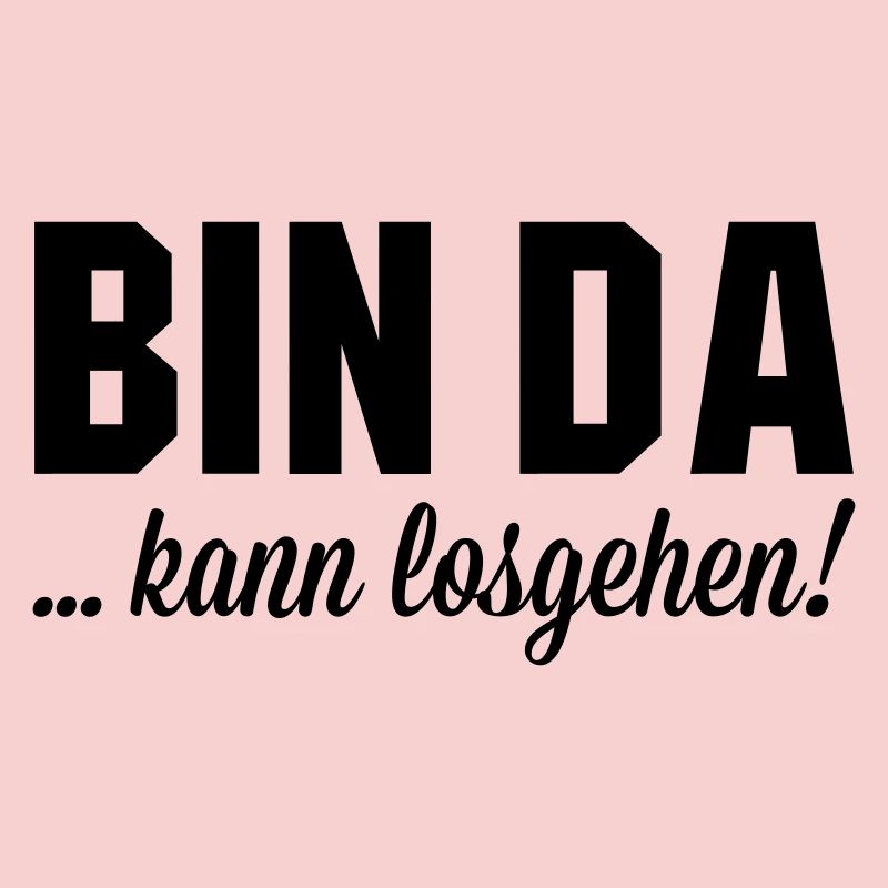 Bin da kann losgehen