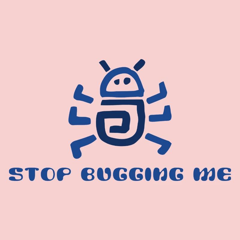 Stop Bugging Me 