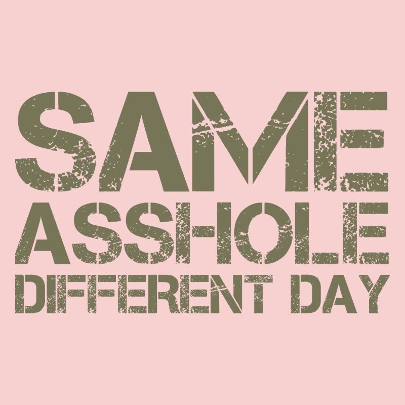 Same Asshole, different day