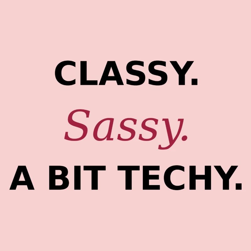 Classy Sassy Techy - Déclaration Femmes dans la Tech