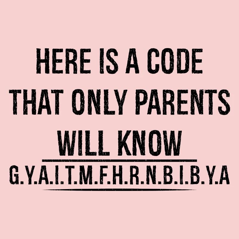 here is a code that only parents will know