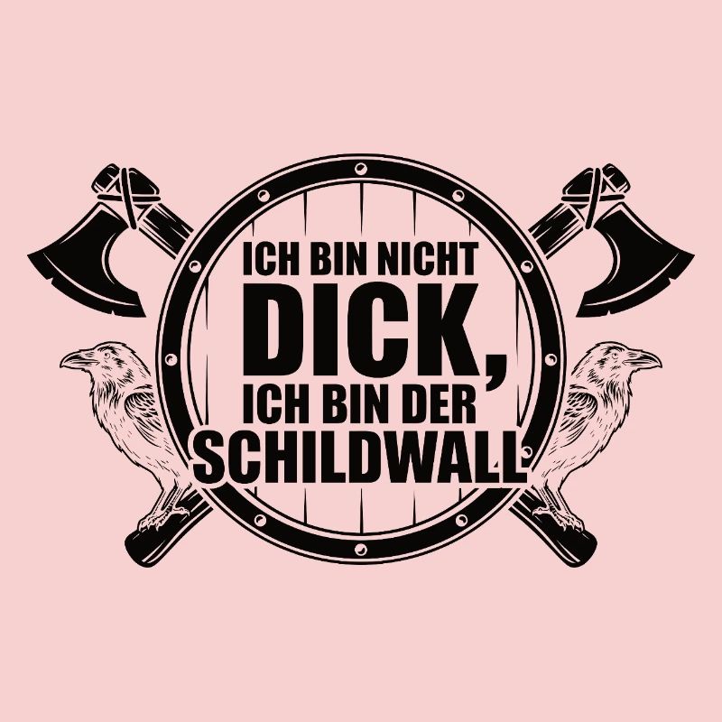 Ich bin nicht dick – Ich bin der Schildwall