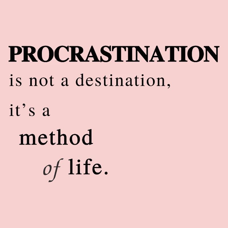 La procrastination comme méthode de vie - Dire