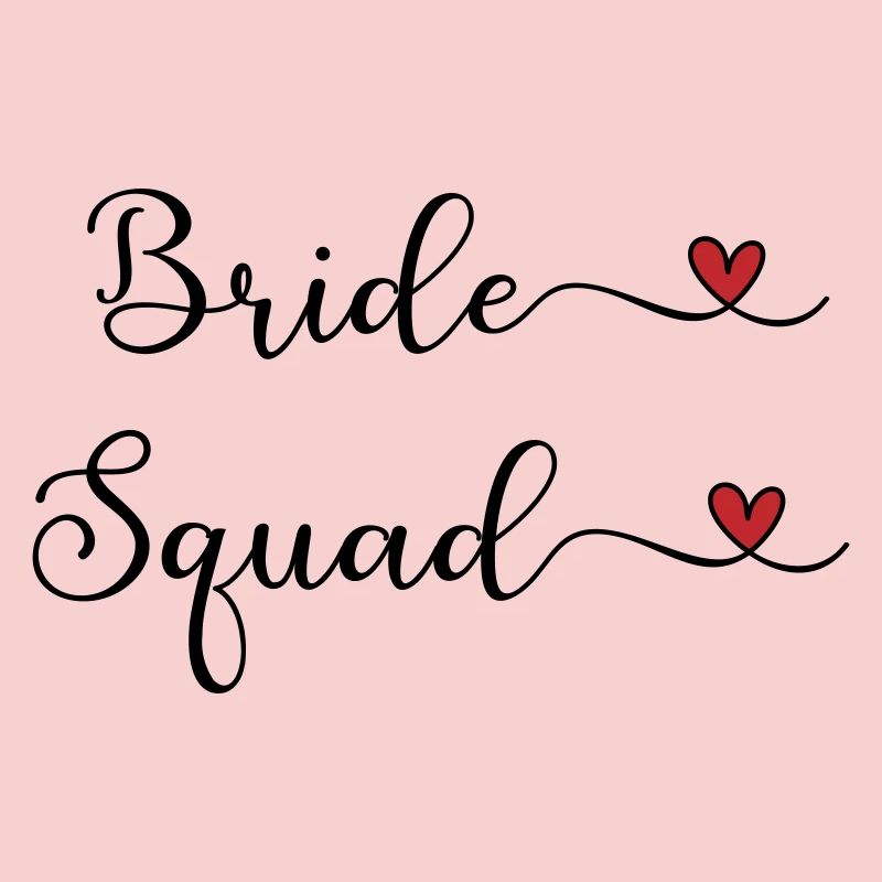 Bride Squad - Team Braut