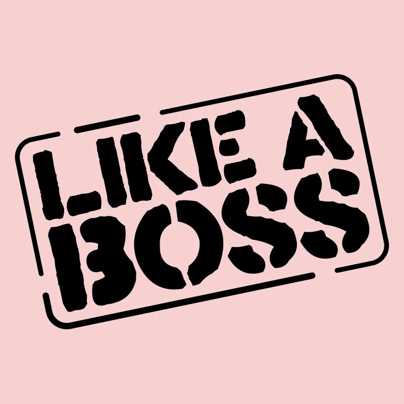 like a boss