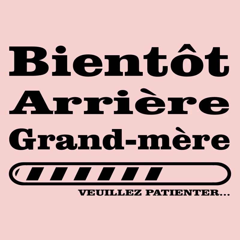 bientot arriere grand mere