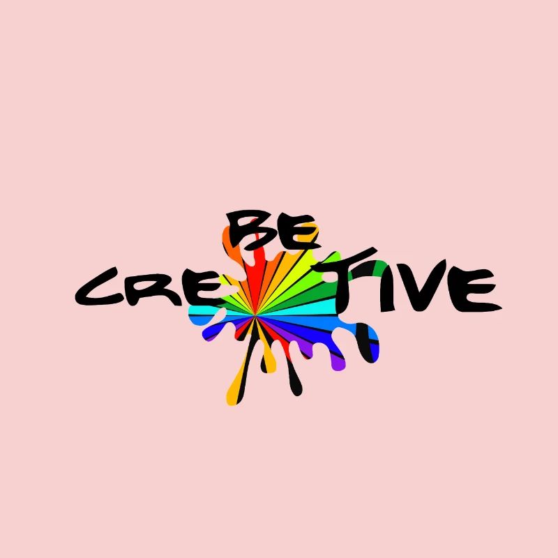 Be creative - Be creative