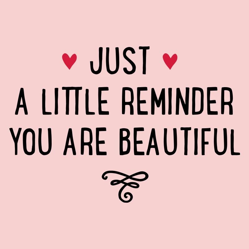 You are beautiful