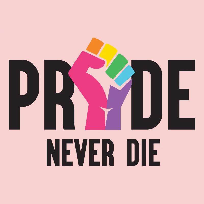 Pride Month LGBT - Pride Never Die