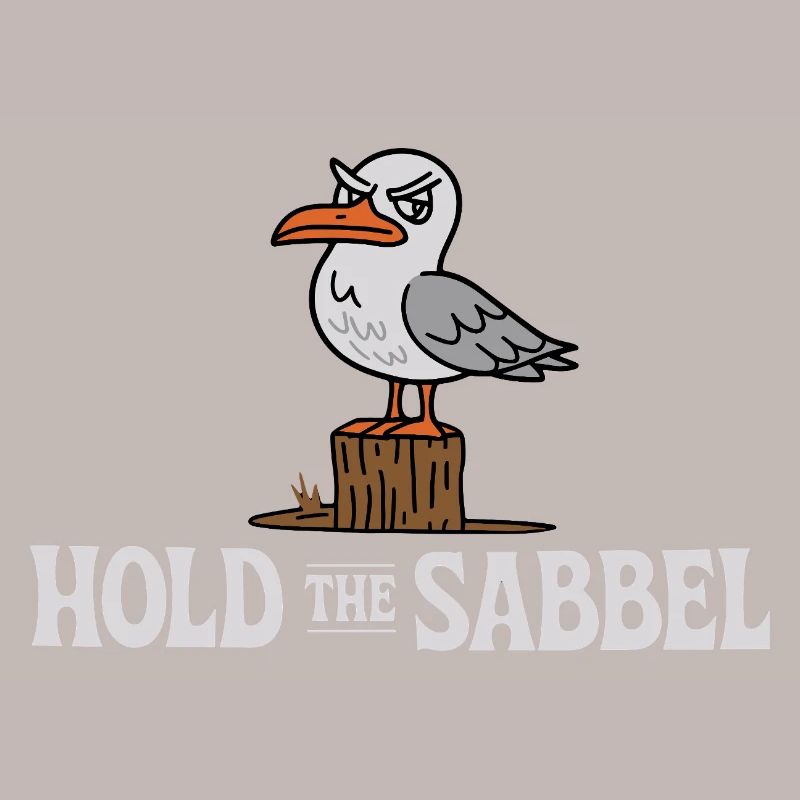 Hold The Sabbel Seagull North German Low German