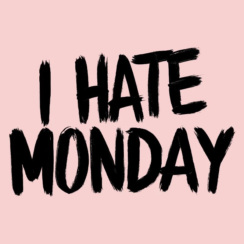 I Hate Monday Divertente Funny
