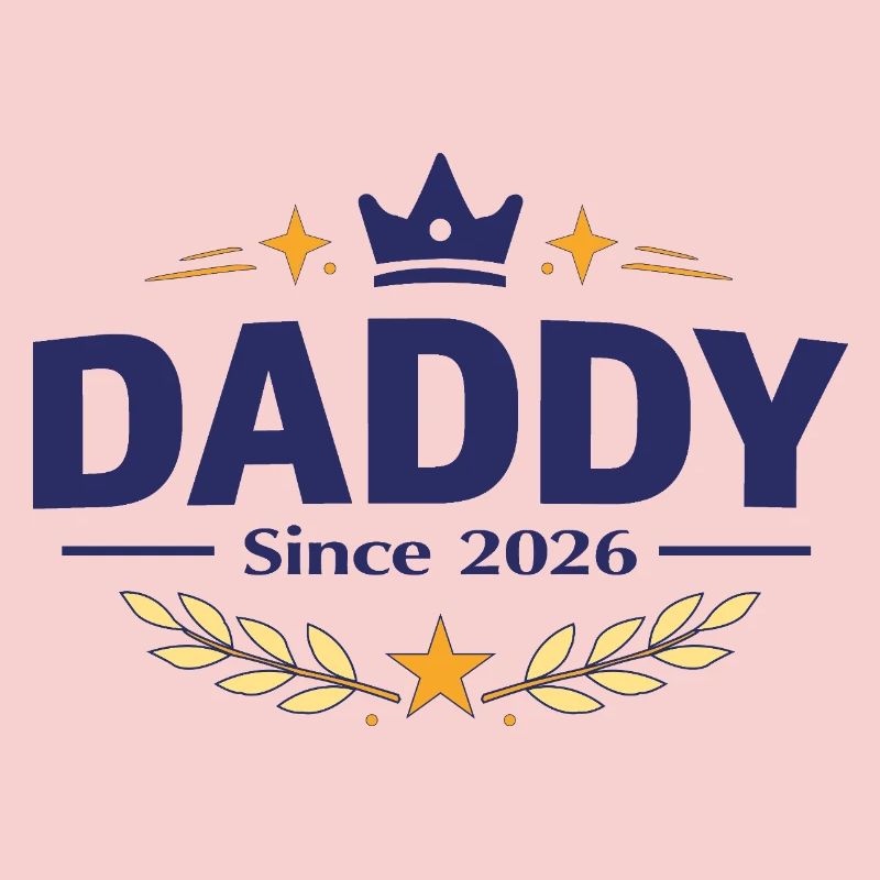 Daddy Since 2026 – Proud Dad Design