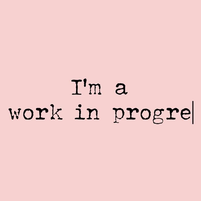 Work in progress