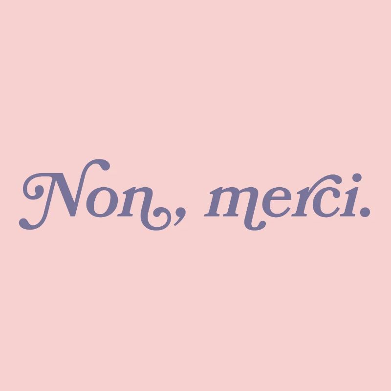 Non, merci – Minimalisme français