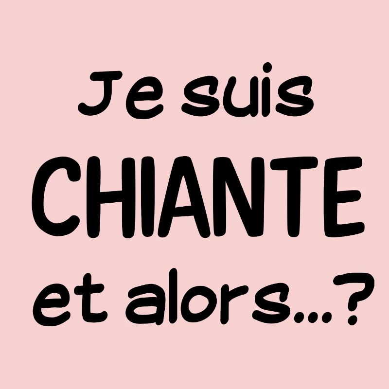 Je suis chiante