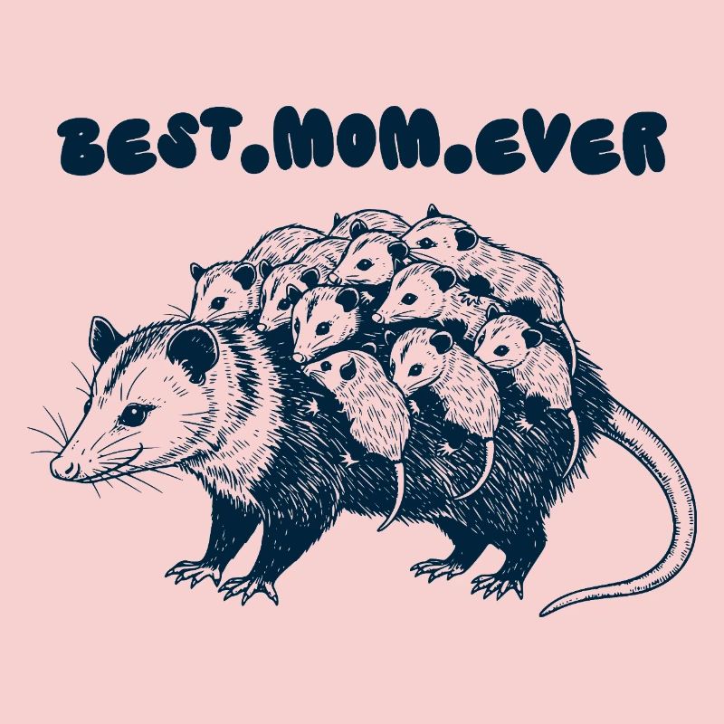 Best Mom Ever Opossum